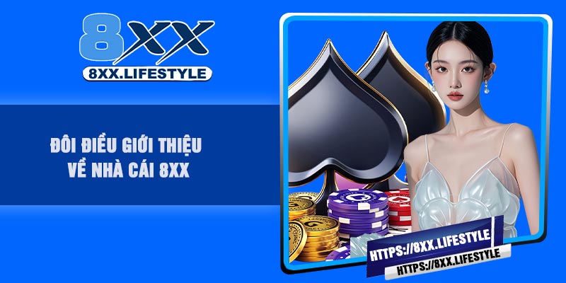Đôi điều giới thiệu về nhà cái 8XX