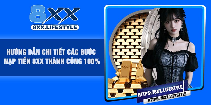 Hướng Dẫn Chi Tiết Các Bước Nạp Tiền 8XX Thành Công 100%