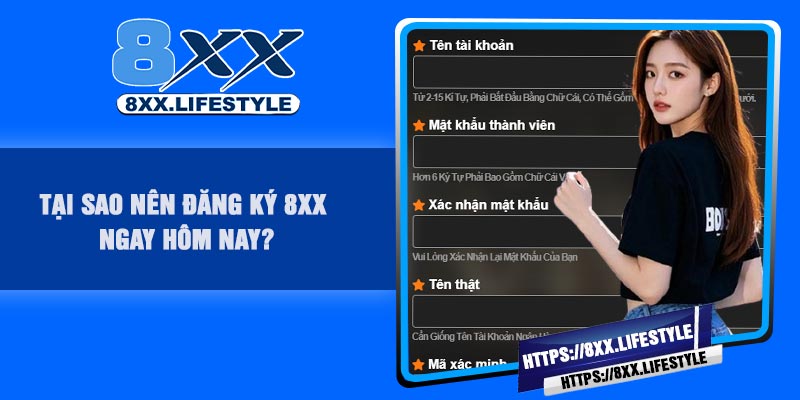 Tại sao nên Đăng Ký 8XX ngay hôm nay?