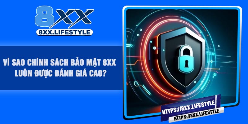 Vì Sao Chính Sách Bảo Mật 8XX Luôn Được Đánh Giá Cao?