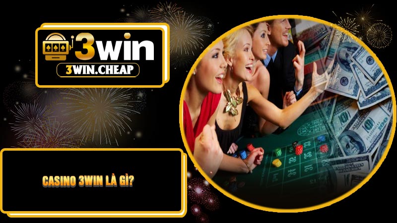 Casino 3Win Là Gì?